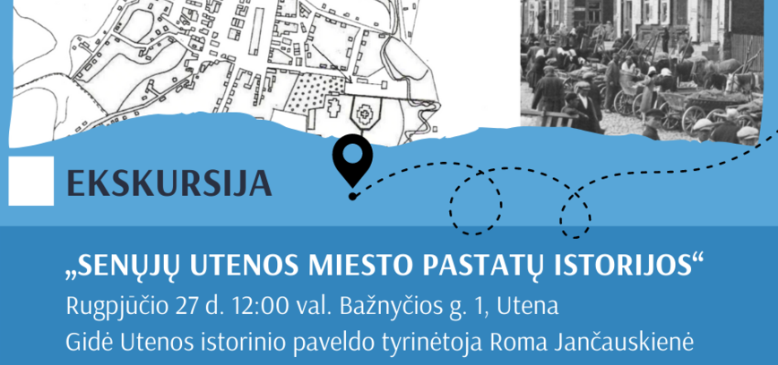 Ekskursija „Senųjų Utenos miesto pastatų istorijos“