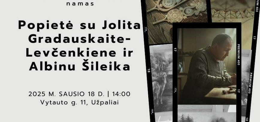 Popietė su Jolita Gradauskaite-Levčenkiene ir Albinu Šileika