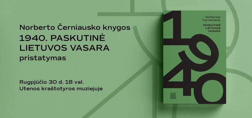 Susitikimas su istoriku Norbertu Černiausku, kuris pristatys naujausią savo knygą „1940. Paskutinė Lietuvos Vasara“