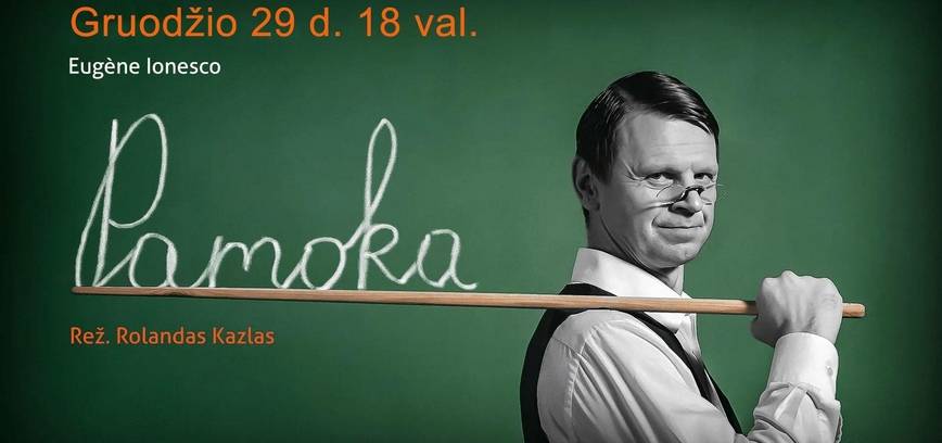 Spektaklis „Pamoka“. Eugene Ionesco (rež. R. Kazlas)