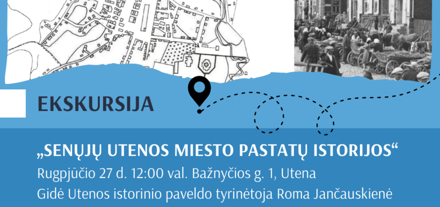 Ekskursija „Senųjų Utenos miesto pastatų istorijos“
