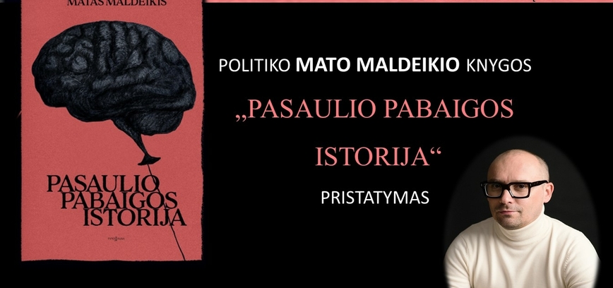 Politiko Mato Maldeikio knygos „Pasaulio pabaigos istorija“ pristatymas
