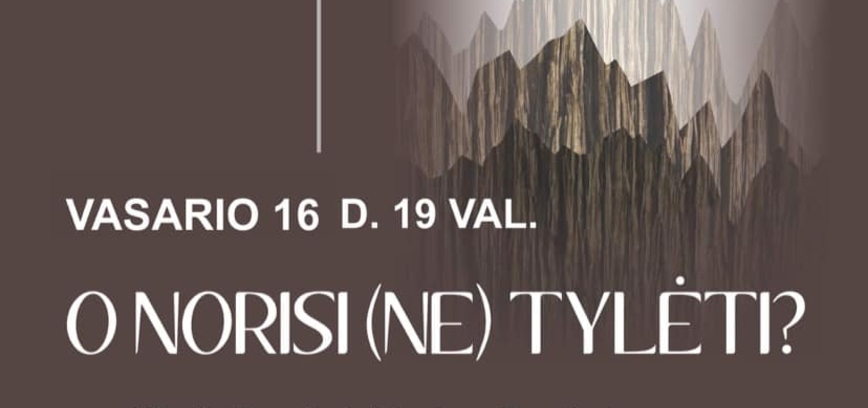 Spektaklis „O norisi (ne)tylėti?“