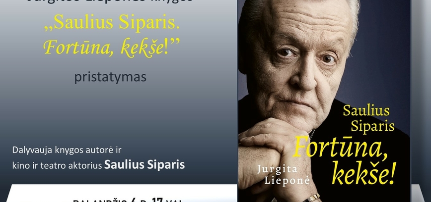 Jurgitos Lieponės knygos „Saulius Siparis. Fortūna, kekše!” pristatymas