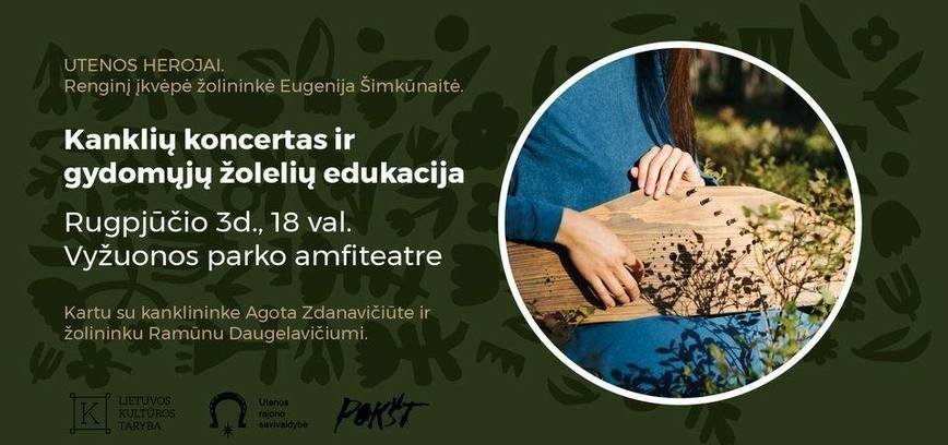 Kanklių koncertas ir gydomųjų žolelių edukacija | Utenos Herojai: Eugenija Šimkūnaitė
