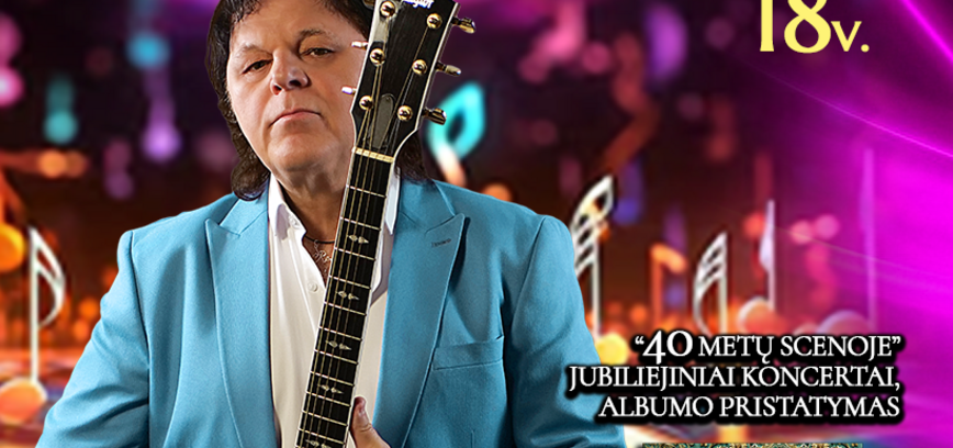 Romas Dambrauskas „40 metų scenoje. Jubiliejinis koncertas ir naujausio albumo pristatymas”