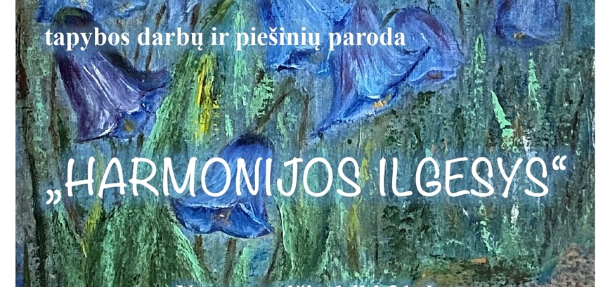 Irenos Valiulienės tapybos darbų ir piešinių paroda „Harmonijos ilgesys“