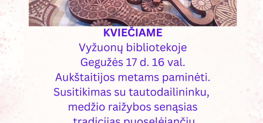 Aukštaitijos metams paminėti. Susitikimas su tautodailininku, medžio raižybos senąsias tradicijas puoselėjančiu Albinu Šileika