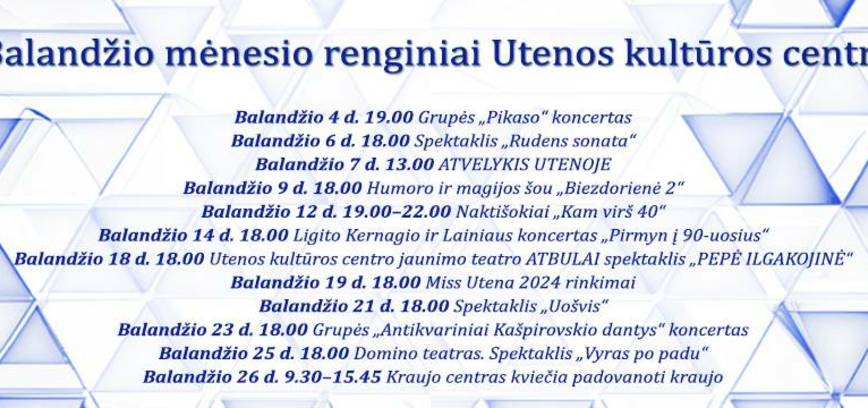 Visi balandžio mėnesio renginiai Utenos kultūros centre ir padaliniuose