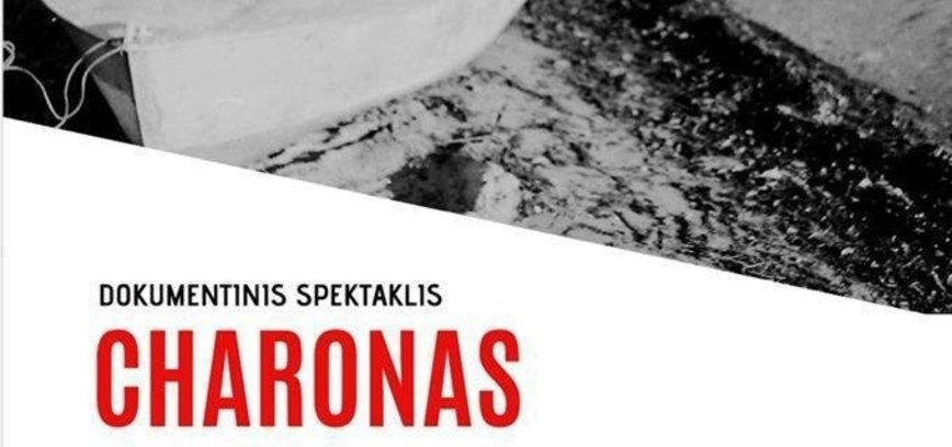 Dokumentinis spektaklis CHARONAS