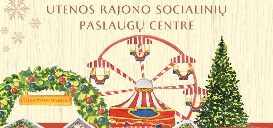 Utenos rajono socialinių paslaugų centro Kalėdinė mugė
