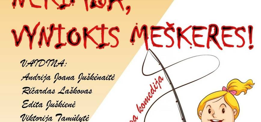 Spektaklis “Nekimba, vyniokis meškeres”
