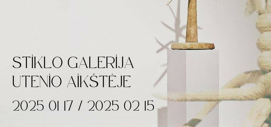 Paroda Utenio aikštės stiklo galerijoje 