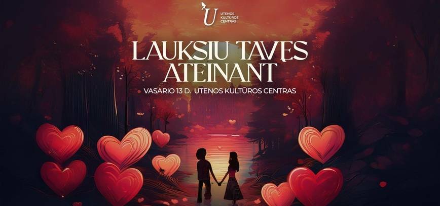 Valentino dienos koncertas „Lauksiu Tavęs ateinant“