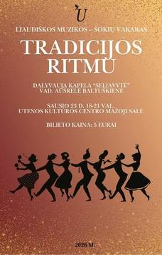 Liaudiškos muzikos – šokių vakaras TRADICIJOS RITMU