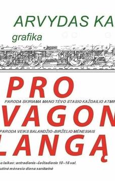 Arvydo Každailio grafikos darbų paroda „Pro vagono langą 2“