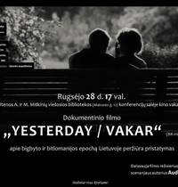 Dokumentinio filmo „Yesterday / Vakar“ peržiūra