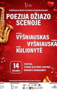 Perkusijos ir džiazo festivalio „Utena Jazz“ atidarymas. „Poezija džiazo scenoje“: PETRAS VYŠNIAUSKAS, DOMINYKAS VYŠNIAUSKAS, DIGNA KULIONYTĖ