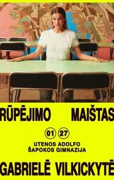 GABRIELĖ VILKICKYTĖ / RŪPĖJIMO MAIŠTAS | Utena
