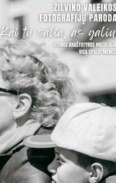 Žilvino Valeikos fotografijų paroda „Kai tu šalia, aš galiu...“