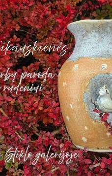Genės Vaičikauskienės keramikos paroda „Linkėjimai rudeniui“
