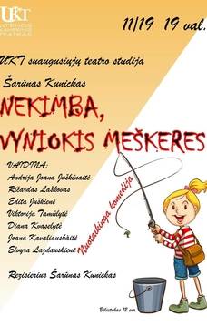 Spektaklis “Nekimba, vyniokis meškeres”