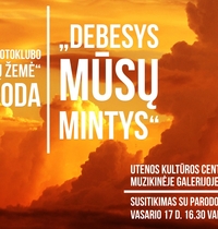 Zarasų fotoklubo „Ežerų žemė“ paroda „Debesys mūsų mintys“