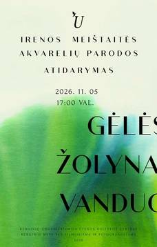 Irenos Meištaitės akvarelės darbų paroda „Gėlės Žolynai Vanduo“