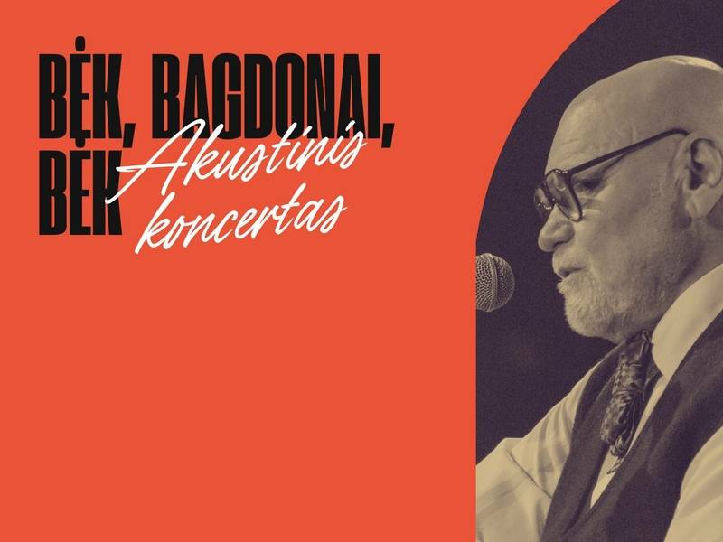 Vladas Bagdonas. Akustinis koncertas „Bėk, Bagdonai, bėk“