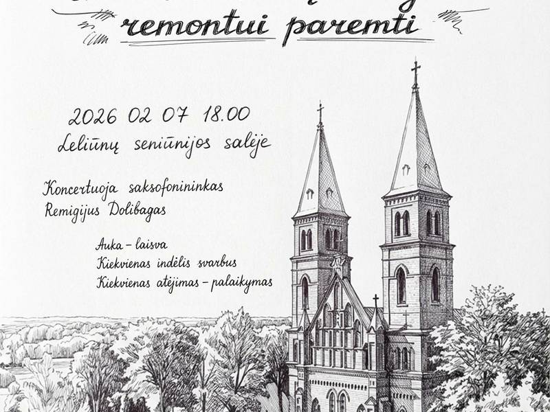 Labdaros koncertas, skirtas Leliūnų bažnyčios remontui paremti. Koncertuoja saksofonininkas Remigijus Dolibagas 