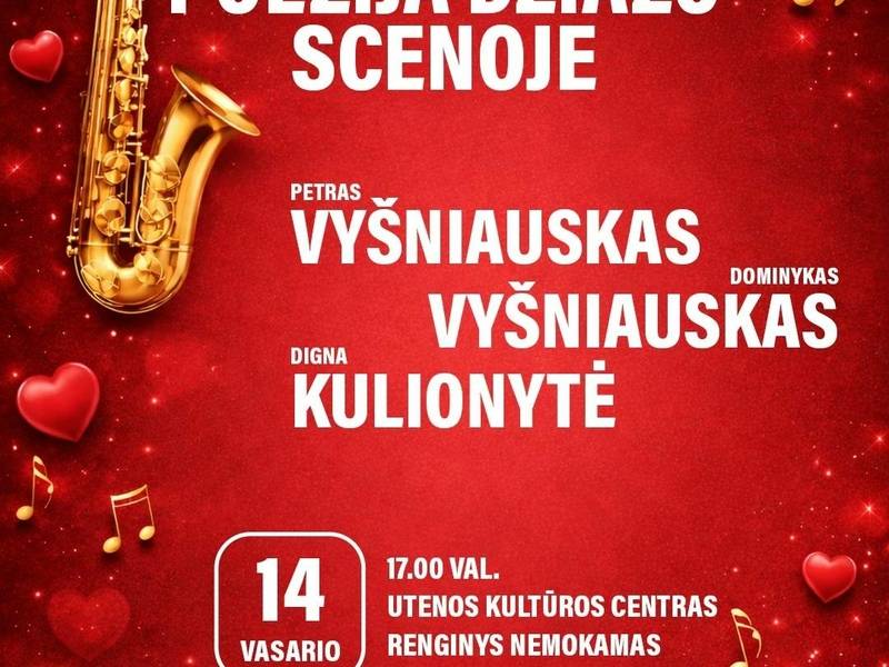 Perkusijos ir džiazo festivalio „Utena Jazz“ atidarymas. „Poezija džiazo scenoje“: PETRAS VYŠNIAUSKAS, DOMINYKAS VYŠNIAUSKAS, DIGNA KULIONYTĖ