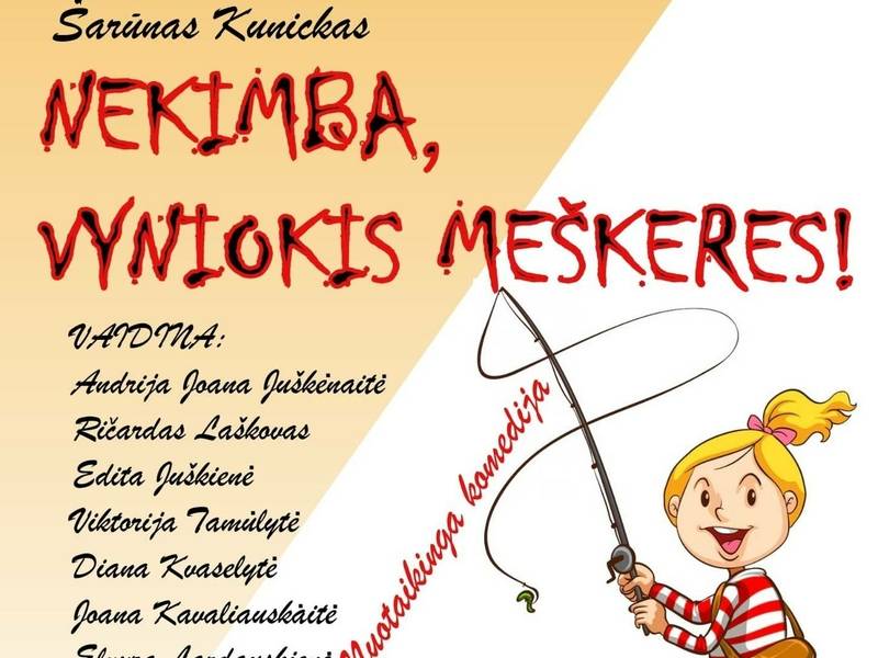 Spektaklis “Nekimba, vyniokis meškeres”
