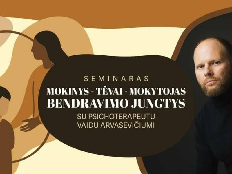 Seminaras "Mokinys - tėvai - mokytojas. Bendravimo jungtys."