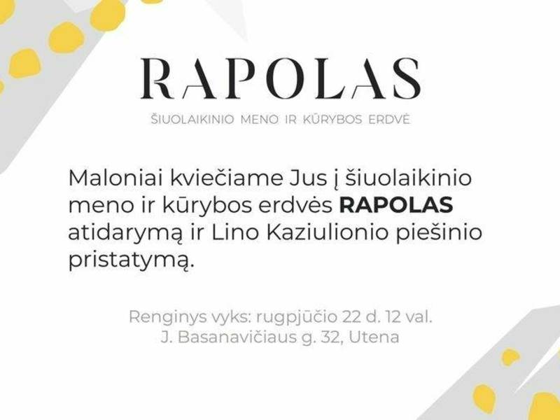 Šiuolaikinio meno ir kūrybos erdvės RAPOLAS atidarymas